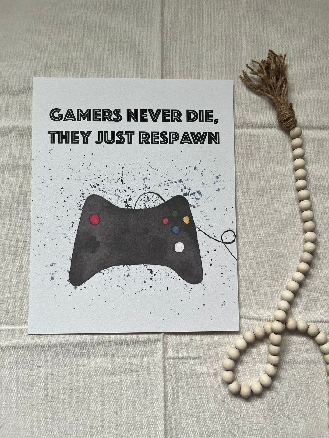 Gamers never die Print 8x10”