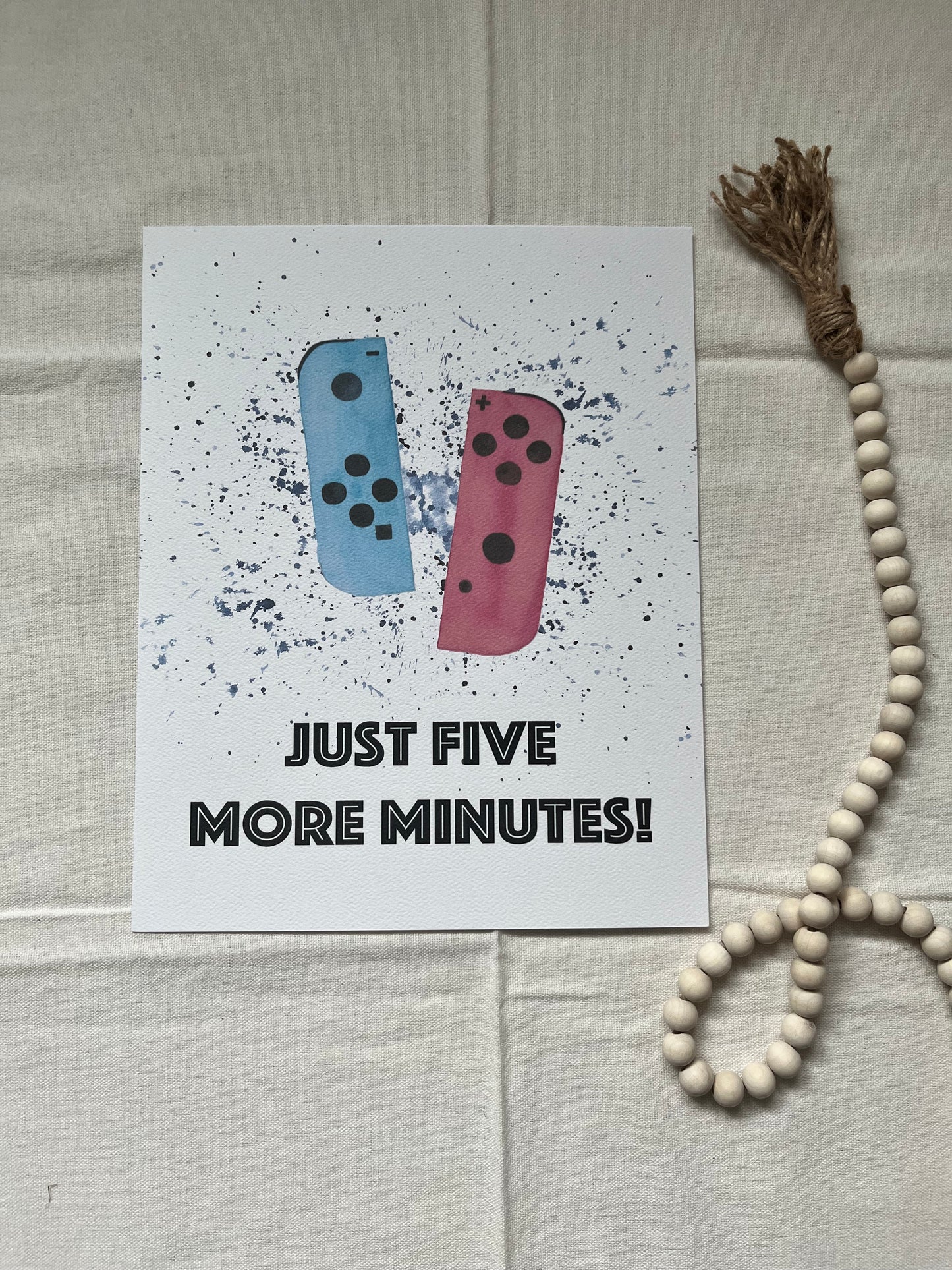 Just five more minutes Gamer print 8x10”